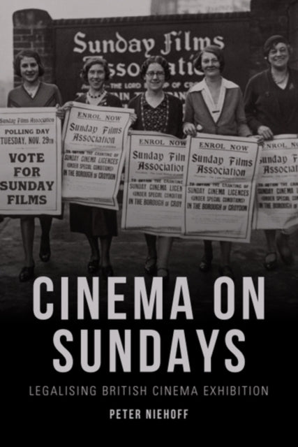 Cinema on Sundays: Legalising British Cinema Exhibition