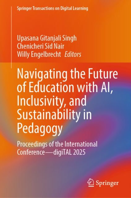 Navigating the Future of Education with AI, Inclusivity, and Sustainability in Pedagogy: Proceedings of the International Conference—digiTAL 2025