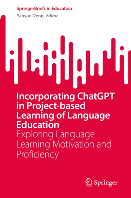 Incorporating ChatGPT in Project-Based Learning of Language Education: Exploring Language Learning Motivation and Proficiency