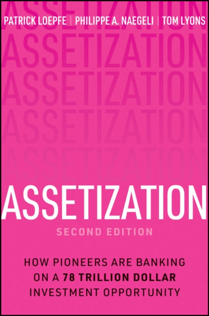 Assetization: Inside the Trillion-Dollar Investing Revolution