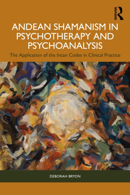 Andean Shamanism in Psychotherapy and Psychoanalysis: The Application of the Incan Codes in Clinical Practice