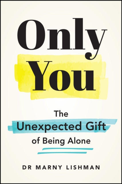 Only You: The Unexpected Gift of Being Alone