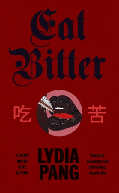 Eat Bitter: A Story About Guts and Food