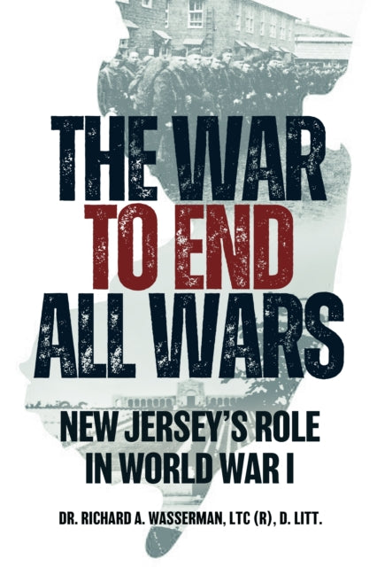 The War to End All Wars: New Jersey’s Role in World War I