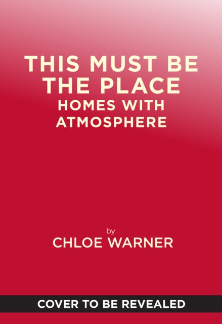 This Must Be the Place: Homes with Atmosphere