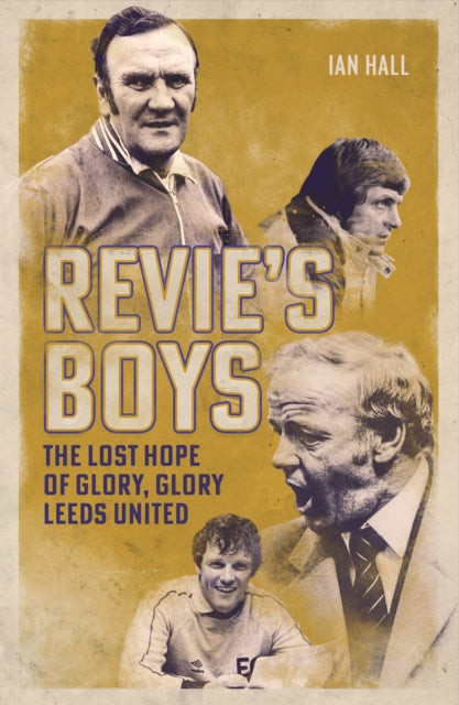 Revie's Boys: The Lost Hope of Glory, Glory Leeds United