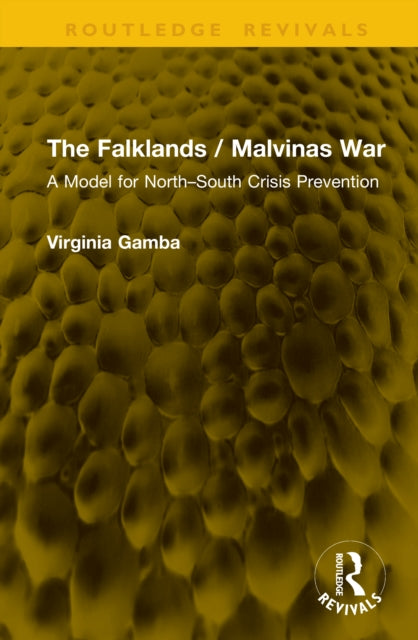 The Falklands / Malvinas War: A Model for North–South Crisis Prevention