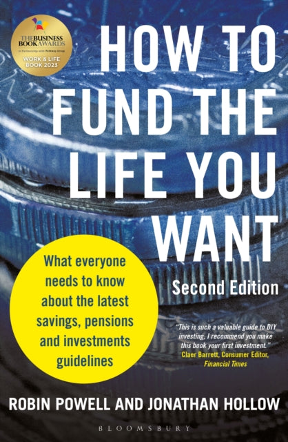How to Fund the Life You Want: What everyone needs to know about savings, pensions and investments (Second Edition)
