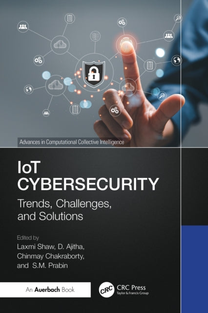 IoT Cybersecurity: Trends, Challenges, and Solutions