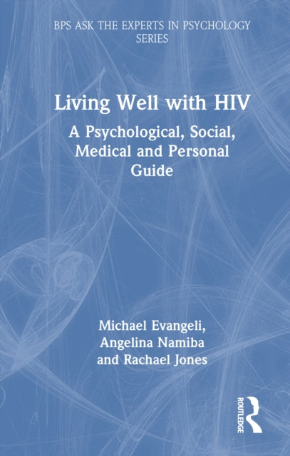 Living Well with HIV: A Psychological, Social, Medical and Personal Guide