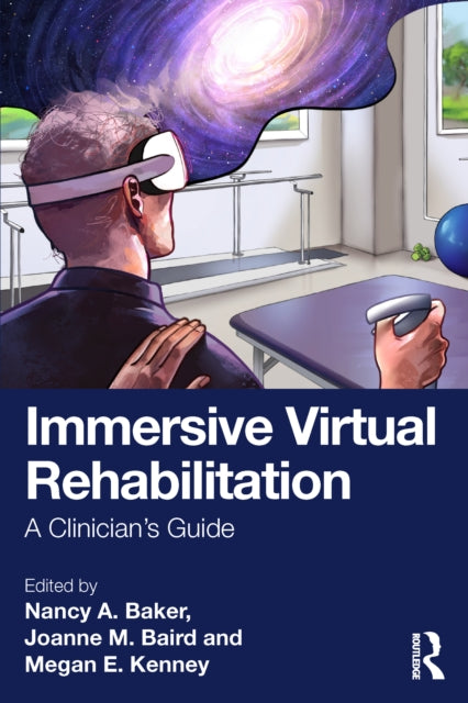 Immersive Virtual Rehabilitation: A Clinician's Guide