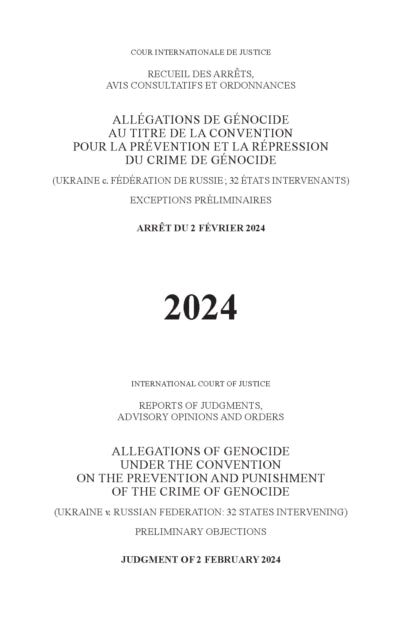 Allegations of Genocide Under the Convention on the Prevention and Punishment of the Crime of Genocide (Ukraine V. Russian Federation: 32 States Intervening) Preliminary Objections: Judgment of 2 February 2024