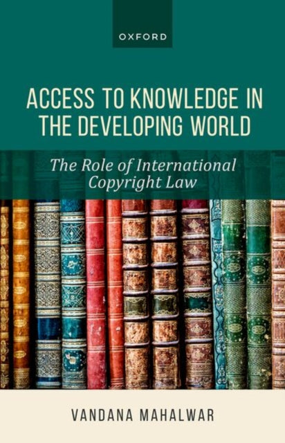 Access to Knowledge in the Developing World: The Role of International Copyright Law