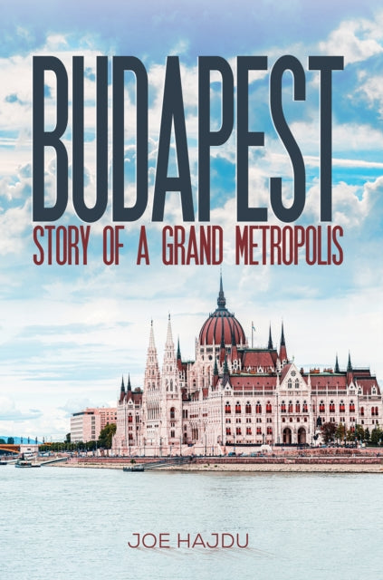 Budapest: Story of a Grand Metropolis