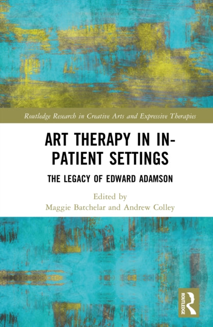 Art Therapy in In-patient Settings: The Legacy of Edward Adamson