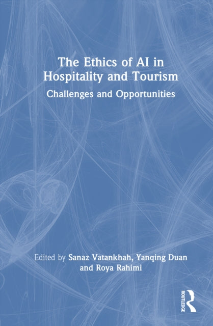 The Ethics of AI in Hospitality and Tourism: Challenges and Opportunities