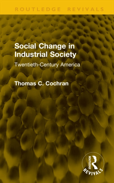 Social Change in Industrial Society: Twentieth-Century America