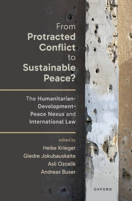 From Protracted Conflict to Sustainable Peace?: The Humanitarian-Development-Peace Nexus and International Law