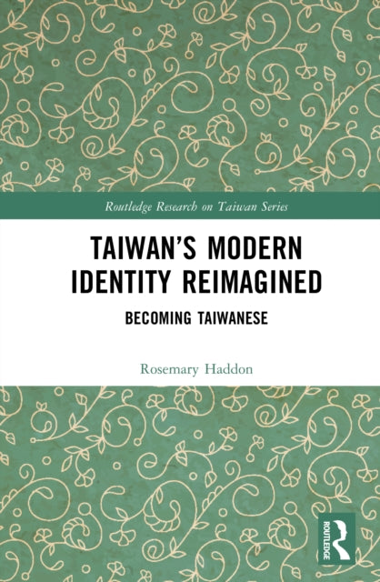 Taiwan’s Modern Identity Reimagined: Becoming Taiwanese