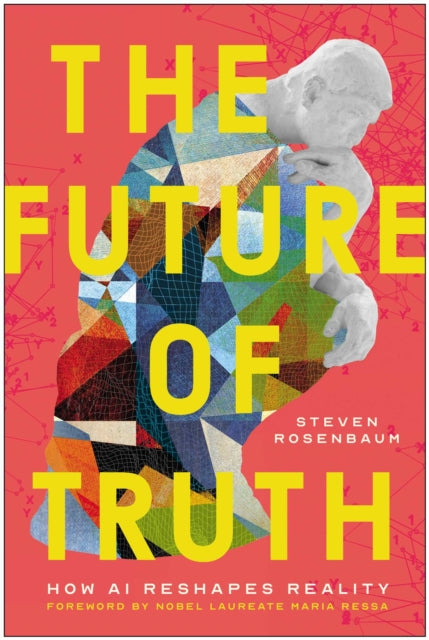 The Future of Truth: How AI Reshapes Reality