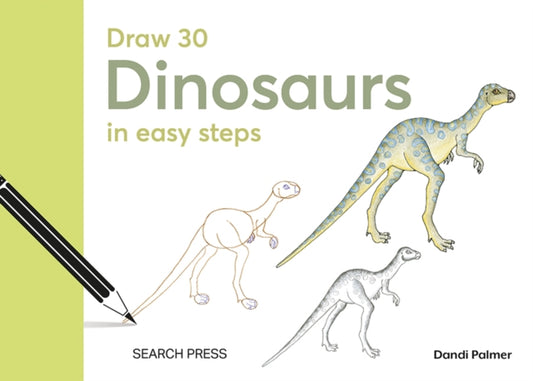 Draw 30: Dinosaurs: In Easy Steps