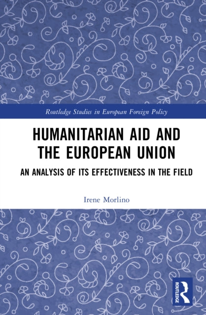 Humanitarian Aid and the European Union: An Analysis of its Effectiveness in the Field