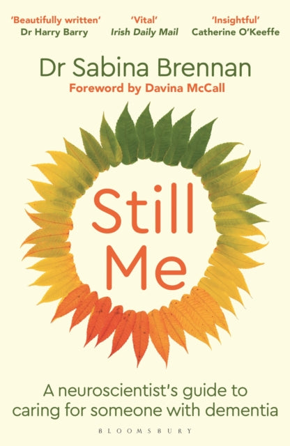 Still Me: A neuroscientist's guide to caring for someone with dementia