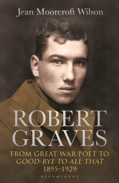 Robert Graves: From Great War Poet to Good-bye to All That (1895-1929)