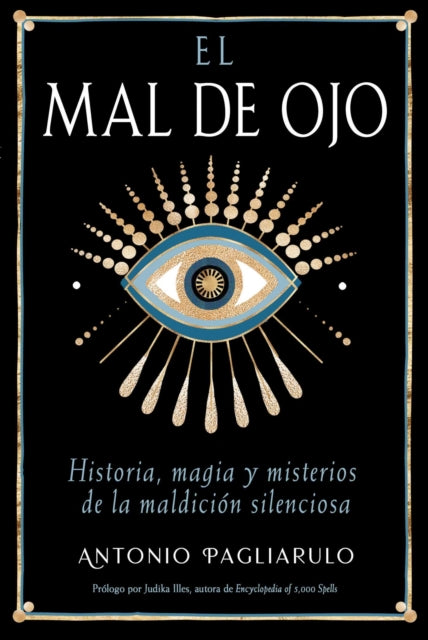 El Mal de Ojo: Historia, magia y misterios de la maldicion silenciosa