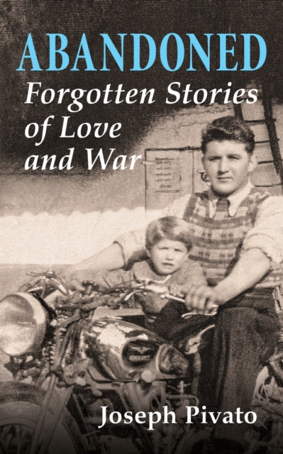 Abandoned: Forgotten Stories of Love and War