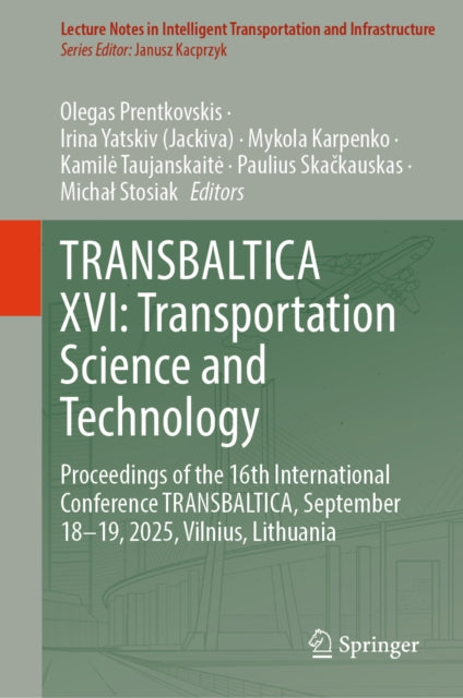TRANSBALTICA XVI: Transportation Science and Technology: Proceedings of the 16th International Conference TRANSBALTICA, September 18–19, 2025, Vilnius, Lithuania