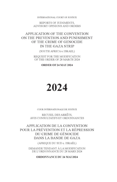 Application of the Convention on the Prevention and Punishment of the Crime of Genocide in the Gaza Strip (South Africa V. Israel): Order of 24 May 2024 on the Request for the Modification of the Order of 28 March 2024