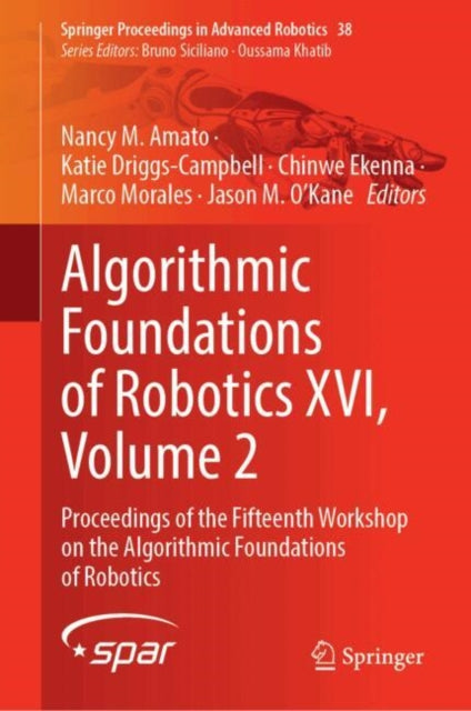 Algorithmic Foundations of Robotics XVI, Volume 2: Proceedings of the Fifteenth Workshop on the Algorithmic Foundations of Robotics