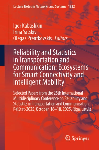 Reliability and Statistics in Transportation and Communication: Ecosystems for Smart Connectivity and Intelligent Mobility
