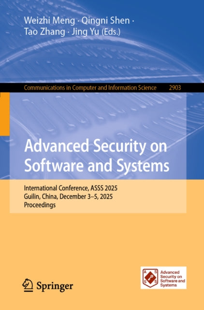 Advanced Security on Software and Systems: International Conference, ASSS 2025, Guilin, China, December 3-5, 2025, Proceedings