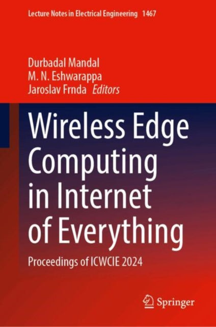 Wireless Edge Computing in Internet of Everything: Proceedings of ICWCIE 2024