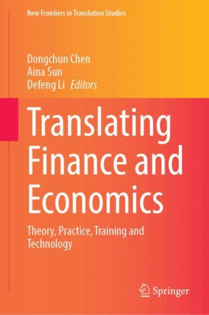 Translating Finance and Economics: Theory, Practice, Training and Technology