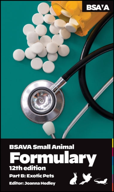 BSAVA Small Animal Formulary, Part B: Exotic Pets