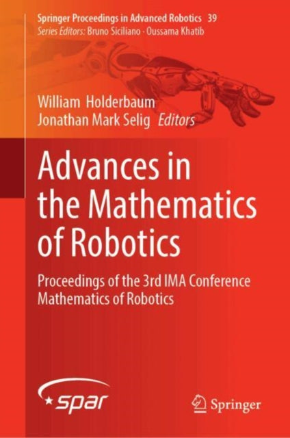 Advances in the Mathematics of Robotics: Proceedings of the 3rd IMA Conference Mathematics of Robotics