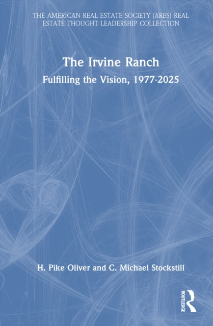 The Irvine Ranch: Fulfilling the Vision, 1977-2025