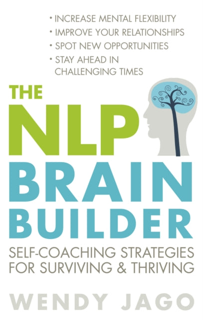 The NLP Brain Builder: Self-Coaching Strategies for Surviving and Thriving