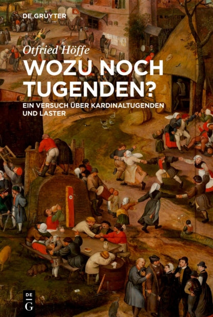 Wozu Noch Tugenden?: Ein Versuch Uber Kardinaltugenden Und Laster