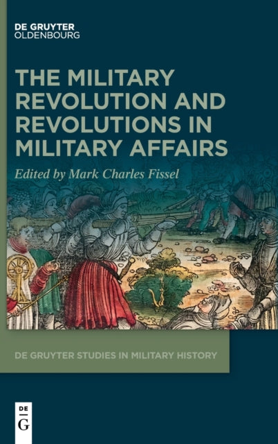 The Military Revolution and Revolutions in Military Affairs