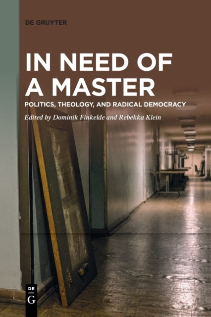 In Need of a Master: Politics, Theology, and Radical Democracy
