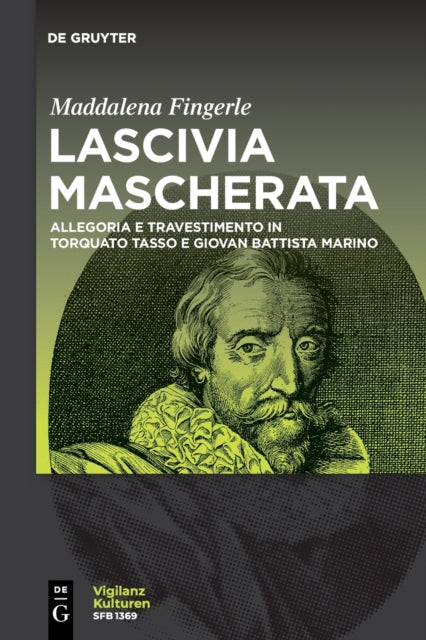 Lascivia mascherata: Allegoria e travestimento in Torquato Tasso e Giovan Battista Marino