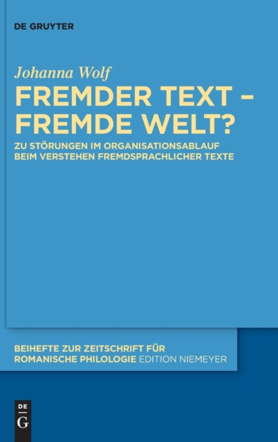 Fremder Text – fremde Welt?: Zu Storungen im Organisationsablauf beim Verstehen fremdsprachlicher Texte