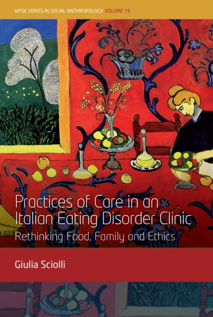 Practices of Care in an Italian Eating Disorder Clinic: Rethinking Food, Family and Ethics