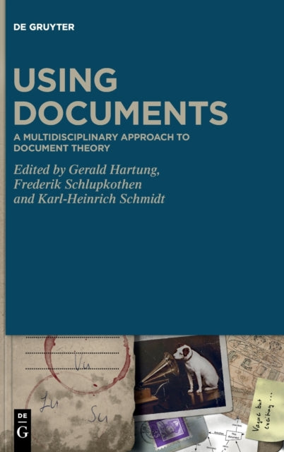Using Documents: A Multidisciplinary Approach to Document Theory