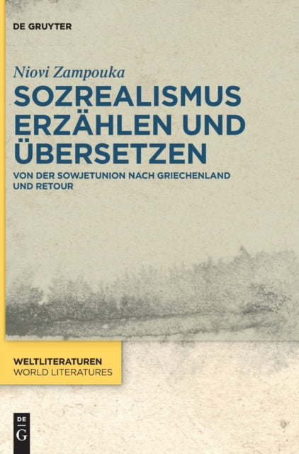 Sozrealismus erzahlen und ubersetzen: Von der Sowjetunion nach Griechenland und retour