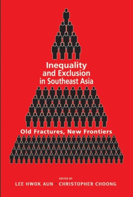 Inequality and Exclusion in Southeast Asia: Old Fractures, New Frontiers